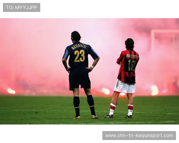 米兰又迎生死德比，激情碰撞点燃足球激情